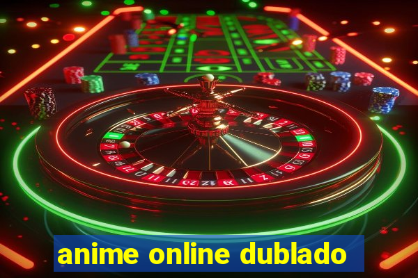 anime online dublado